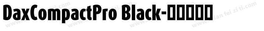 DaxCompactPro Black字体转换